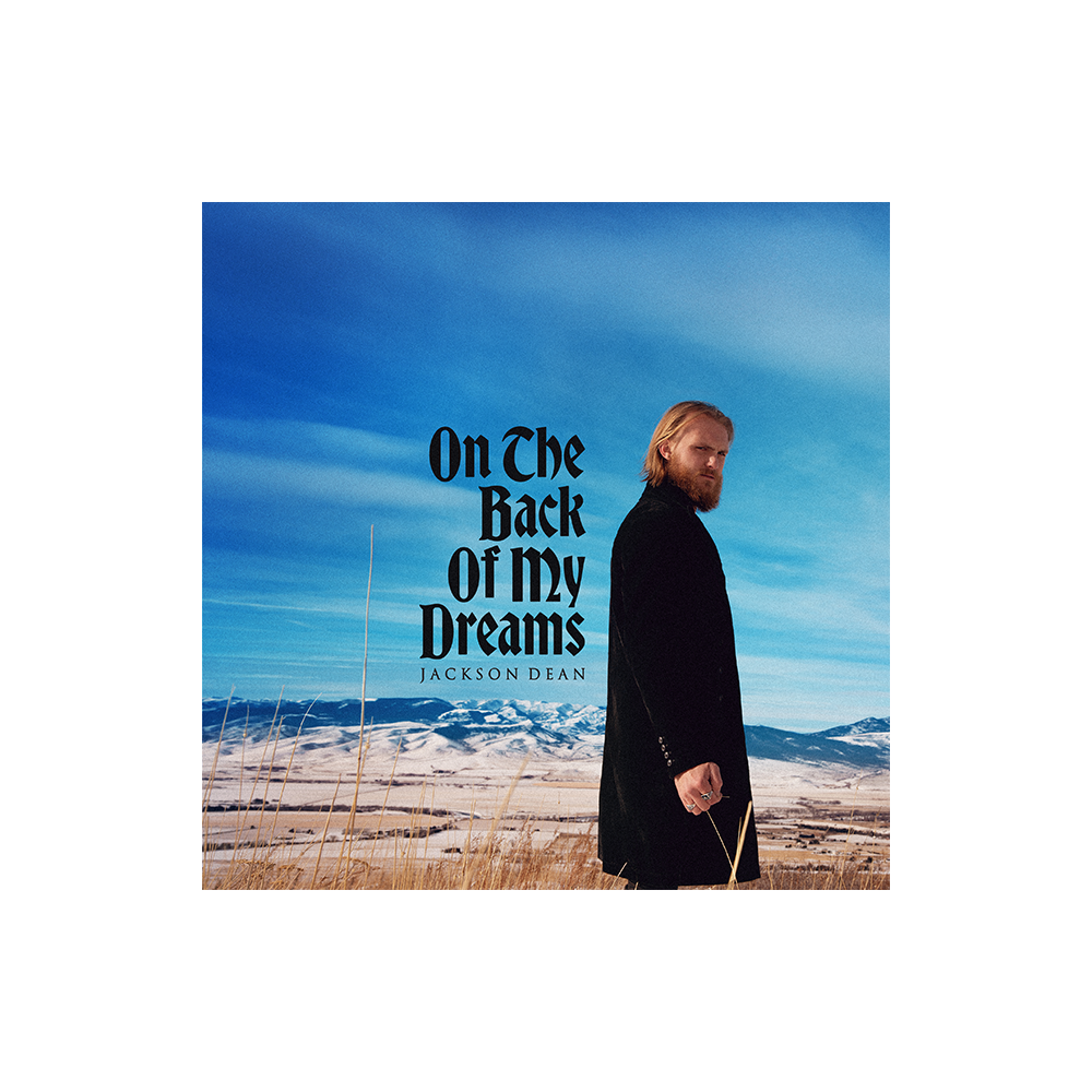 Jackson Dean - On The Back Of My Dreams Digital Album
