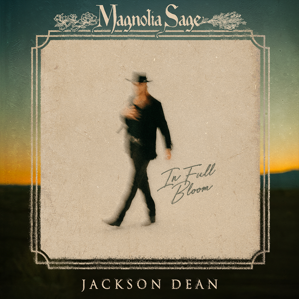 Jackson Dean - Magnolia Sage (In Full Bloom) Digital Album