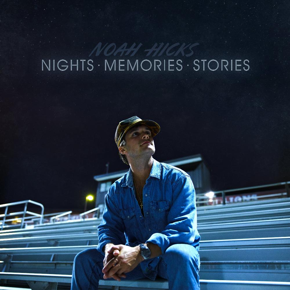 Noah Hicks - Nights Memories Stories Digital Single