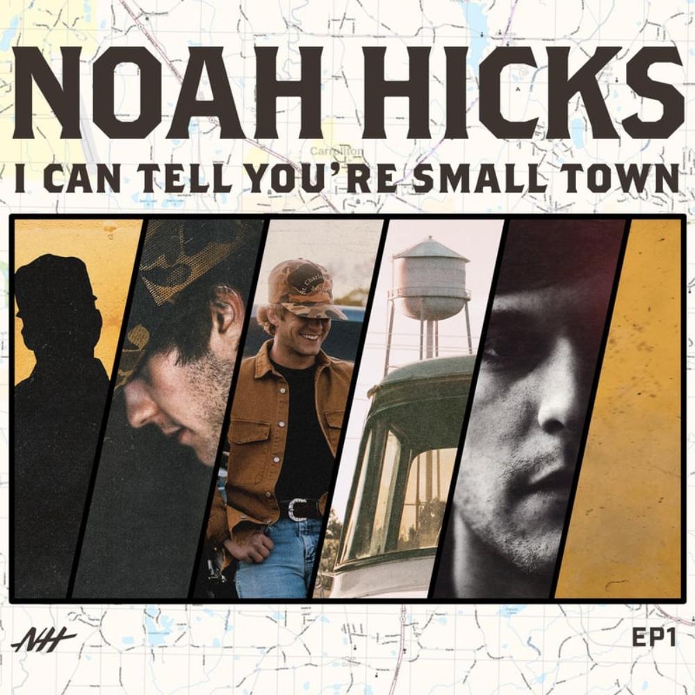 Noah Hicks - I Can Tell You’re Small Town Digital Album